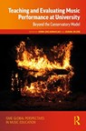 Teaching and Evaluating Music Performance at University - JOHN (WESTERN SYDNEY UNIVERSITY,  Australia) Encarnacao ; Diana (Western Sydney University, Australia) Blom - 9781138505919