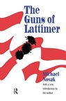 The Guns of Lattimer - Michael Novak - 9781138536074