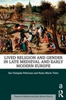 Lived Religion and Gender in Late Medieval and Early Modern Europe - SARI (UNIVERSITY OF TAMPERE,  Finland) Katajala-Peltomaa ; Raisa Maria (University of Tampere, Finland) Toivo - 9781138544581
