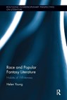 Race and Popular Fantasy Literature - Helen Young - 9781138547704