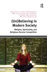 (Un)Believing in Modern Society - Joerg Stolz ; Judith Koenemann ; Mallory Schneuwly Purdie ; Thomas Englberger ; Michael Kruggeler - 9781138548770
