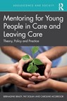 Mentoring for Young People in Care and Leaving Care - Bernadine (National University of Ireland Brady ; Pat (National University of Ireland Dolan ; Caroline (National University of Ireland McGregor - 9781138551435
