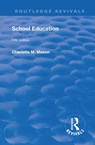Revival: School Education (1929) - Mason M. Charlotte - 9781138557017