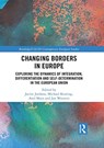 Changing Borders in Europe - JACINT (UNIVERSITAT POMPEU FABRA,  Spain) Jordana ; Michael (University of Aberdeen, UK) Keating ; Axel (University of Leuven, Belgium.) Marx ; Jan (KU Leuven, Belgium) Wouters - 9781138588820