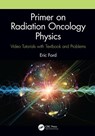 Primer on Radiation Oncology Physics - Eric (Department of Radiation Oncology Ford - 9781138591707