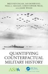 Quantifying Counterfactual Military History - Brennen Fagan ; Ian Horwood ; Niall (University of York MacKay ; Christopher (University of York Price - 9781138592384