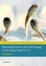 Teaching Science and Technology in the Early Years (3–7) - Dan (Bath Spa University Davies ; Alan (Bath Spa University Howe ; Christopher Collier ; Rebecca Digby - 9781138613058
