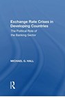 Exchange Rate Crises in Developing Countries - Michael G. Hall - 9781138619647