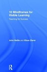 10 Mindframes for Visible Learning - JOHN (UNIVERSITY OF MELBOURNE,  Australia) Hattie ; Klaus (University of Augsburg, Germany) Zierer - 9781138635517