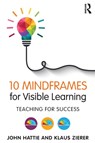10 Mindframes for Visible Learning - John (University of Melbourne) Hattie ; Klaus (University of Augsburg Zierer - 9781138635524
