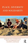 Place, Diversity and Solidarity - STIJN (UNIVERSITY OF ANTWERP,  Belgium) Oosterlynck ; Nick (Vrije Universiteit, Belgium) Schuermans ; Maarten (KU Leuven, Belgium) Loopmans - 9781138654976