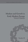 Markets and Growth in Early Modern Europe - Victoria N Bateman - 9781138661769