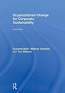 Organizational Change for Corporate Sustainability - SUZANNE (UNIVERSITY OF TECHNOLOGY,  Sydney, Australia) Benn ; Melissa (University of Technology, Sydney) Edwards ; Tim (University of Technology, Sydney) Williams - 9781138665873