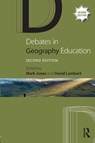 Debates in Geography Education - Mark (University of the West of England Jones ; David (Institute of Education Lambert - 9781138672581