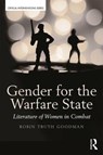 Gender for the Warfare State - Robin Truth Goodman - 9781138675292