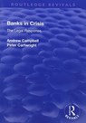 Banks in Crisis - ANDREW (QUEEN'S UNIVERSITY,  Canada) Campbell ; Peter Cartwright - 9781138742598