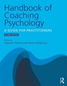Handbook of Coaching Psychology - STEPHEN (DIRECTOR,  Centre for Coaching, International Academy for Professional Development Ltd, London, and ISCP International Centre for Coaching Psychology Research, UK) Palmer ; Alison (Independent Consultant and Director of the Vedere Partnership, UK) Whybrow - 9781138775329
