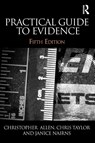 Practical Guide to Evidence - Christopher (Formerly at Inns of Court Law School Allen ; Chris (University of Bradford Taylor ; Janice Nairns - 9781138781719