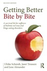 Getting Better Bite by Bite - Ulrike (King’s College London and Consultant Psychiatrist South London and Maudsely NHS Foundation Trust Schmidt ; Janet (South London and Maudsley Hospital and Professor at Kings College London Treasure ; June (writer Alexander - 9781138797376