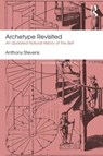 Archetype Revisited - Anthony (Jungian analyst and psychiatrist Stevens - 9781138824690