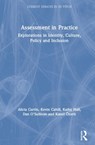 Assessment in Practice - Alicia Curtin ; Kevin Cahill ; Kathy Hall ; Dan O'Sullivan ; Kamil OEzerk - 9781138832404