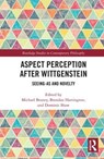 Aspect Perception after Wittgenstein - Michael Beaney ; Brendan Harrington ; Dominic Shaw - 9781138840393