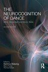 The Neurocognition of Dance - Bettina (Bielefeld University Blasing ; Martin Puttke ; Thomas Schack - 9781138847866