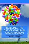 Building an Entrepreneurial Organisation - Simon (University of Nottingham Mosey ; Hannah (University of Nottingham Noke ; Paul (The University of Nottingham Kirkham - 9781138861138