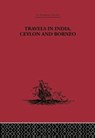 Travels in India, Ceylon and Borneo - Captain Basil Hall - 9781138867734