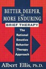 Better, Deeper And More Enduring Brief Therapy - Albert Ellis - 9781138869424