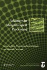 Advances in Morphological Processing - RAM FROST ; JONATHAN (UNIVERSIT? DE PROVENCE,  France) Grainger ; Manuel Carreiras - 9781138877825