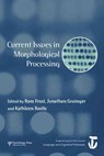 Current Issues in Morphological Processing - RAM FROST ; JONATHAN (UNIVERSIT? DE PROVENCE,  France) Grainger ; Kathleen Rastle - 9781138878044