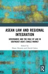 ASEAN Law and Regional Integration - David Cohen ; Diane Desierto - 9781138934917