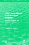 The Liquid Metal Fast Breeder Reactor - Thomas B. Cochran - 9781138944992