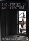Industries of Architecture - Katie (University of Newcastle Lloyd Thomas ; Tilo (University of Brighton Amhoff ; Nick (Oxford Brookes University Beech - 9781138946828