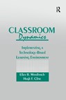 Classroom Dynamics - ELLEN B. MANDINACH ; HUGH F. (COLUMBIA UNIVERSITY,  USA) Cline - 9781138970885