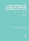 Legal Regulation of British Company Accounts 1836-1900 (RLE Accounting) - J Edwards - 9781138979680