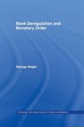Bank Deregulation & Monetary Order - George Selgin - 9781138987678