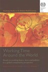 Working Time Around the World - Jon C. Messenger ; Sangheon Lee ; Deirdre McCann - 9781138997561