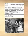 The abbey of Saint Asaph. A novel. In three volumes. By the author of Madeline, of [sic] the castle of Montgomery. ... Volume 2 of 3 - Isabella Kelly - 9781140777038