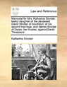 Memorial for Mrs. Katharine Sinclair, Lawful Daughter of the Deceased David Sinclair of Southdun, of His Second Marriage, and James Sinclair of Duran, Her Trustee, Against David Threipland - Katherine Sinclair - 9781171416197