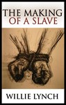 The Making of a Slave - Willie Lynch - 9781180562311