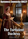 The Turbulent Duchess - Baroness Emmuska ORCZY - 9781215208603