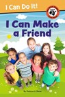 I Can Make a Friend! - Melissa H. Mwai - 9781223188768