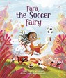 Fara, the Soccer Fairy - Irina Avgustinovich - 9781223188997
