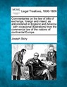 Commentaries on the law of bills of exchange, foreign and inland, as administered in England and America: with occasional illustrations from the comme - Joseph Story - 9781240021079