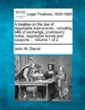 A treatise on the law of negotiable instruments: including bills of exchange, promissory notes, negotiable bonds and coupons ... Volume 1 of 2 - John W. Daniel - 9781240146550