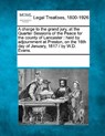A Charge to the Grand Jury, at the Quarter Sessions of the Peace for the County of Lancaster: Held by Adjournment at Preston, on the 16th Day of Janua - Multiple Contributors - 9781241004569