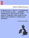 A Sermon [on 1 John III. 17] Delivered in the Parish Church ... Sheffield, ... in Obedience to the Queen's Letter, When a Collection Was Made for the Relief of the Distress in Ireland and ... Scotland. - Edward Sterling Murphy - 9781241055653