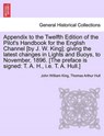 Appendix to the Twelfth Edition of the Pilot's Handbook for the English Channel [By J. W. King]; Giving the Latest Changes in Lights and Buoys, to November, 1896. [The Preface Is Signed - John William King ; Thomas Arthur Hull - 9781241088774